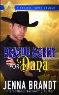 Rescue Agent for Dana: A Prairie Horse Rescue