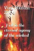 Hell is the eternal agony of the wicked