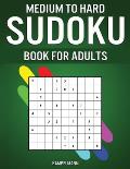 Medium to Hard Sudoku Books for Adults: 200 Medium and 200 Hard Sudokus for Adults with Experience