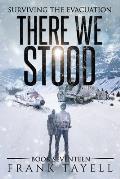 Surviving the Evacuation, Book 17: There We Stood