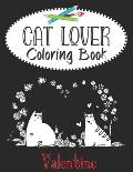 Valentine Cat Lover Coloring Book: Valentine's Day cat couples, heart doodles and fabulous felines. 30 Bold and quirky purrfect images for kids, tee