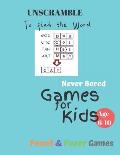UnScramble To Find the word Games for Kids: NEVER BORED Age 6-10: Paper & Pencil Games -- Kids Activity Book, Blue - Find the Words - Fun Activities f