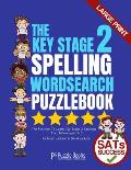 The Key Stage 2 Spelling Wordsearch Puzzle Book: The Fun Way To Learn Key Stage 2 Spellings