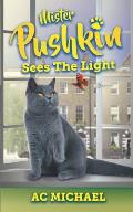 Mister Pushkin Sees The Light: 12 Summery Tales