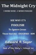 The Midnight Cry: 5 Were Wise - 5 Were Foolish