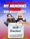 2020 Election My Memories, Dreams & Nightmares: My Personal Election Tracker