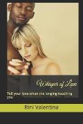 Whisper of Love: Tell your love when the longing touching you