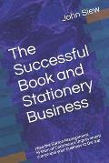 The Successful Book and Stationery Business: How the Kaizen Management System of Continuous Improvement can propel your business to the top