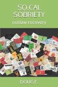 So.Cal Sobriety: outlaw recovery