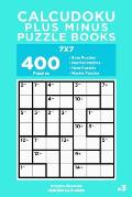 Calcudoku Plus Minus Puzzle Books - 400 Easy to Master Puzzles 7x7 (Volume 3)