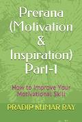 Prerana (Motivation & Inspiration) Part-1: How to Improve Your Motivational Skill