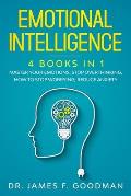 Emotional Intelligence: 4 Books in 1: Master Your Emotions, Stop Overthinking, How To Stop Worrying, Reduce Anxiety