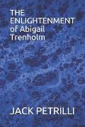 THE ENLIGHTENMENT of Abigail Trenholm