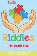 Riddles for smart kids: Riddles and Brain Teasers that kids and family will enjoy 300 challenging questions for Kids and Family