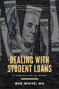 Dealing with Student Loans: A Comprehensive Guide