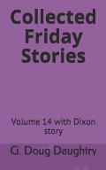 Collected Friday Stories: Volume 14 with Dixon story