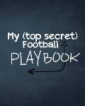 My (top secret) Football Playbook: For the coaches of the future. Every football obsessed kid will love making their own plays for their real or imagi