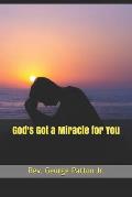 God's Got a Miracle for You
