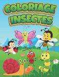 Coloriage Insectes: Livre de coloriage des insectes pour enfant - Coloriage Papillon, Abeille et autres pour gar?ons et filles entre 2 et