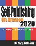 Self-Publishing on Amazon 2020: No publisher? No Agent? No Problem!