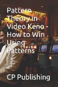 Pattern Theory in Video Keno - How to Win Using Patterns