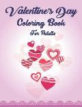 Valentine's Day Coloring Book For Adults: An Adult Coloring Book with Beautiful Flowers, Adorable Animals, and Romantic Heart Designs and more! Fantas