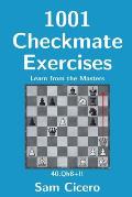 1001 Checkmate Exercises: Learn from the Masters