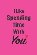 I like spending time with you: Gift for friends, Funny Gifts for Women, Valentines, Galentine's Day Gifts for bff, Sister: Friendship, Birthday Gift
