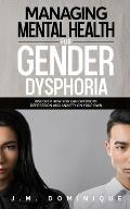 Managing Mental Health for Gender Dysphoria: Discover How You Can Overcome Depression and Anxiety on Your Own