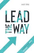 Lead the Way: The Modern Approach to Growing Your Business in the Digital Age