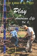 Play in American Life, Vol. 2: Essays in Honor of Joe L. Frost