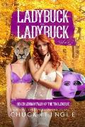 Ladybuck On Ladybuck: Seven Lesbian Tales Of The Tingleverse Volume 2