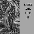 Trees Are Life II