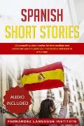 Spanish Short Stories: 12 Compelling Short Stories for Intermediate and Advanced Users to Grow your Vocabulary and Learn in a Fun Way