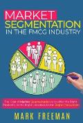 Market Segmentation in the FMCG Industry