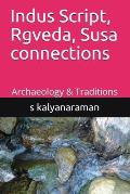Indus Script, Rgveda, Susa connections: Archaeology & Traditions