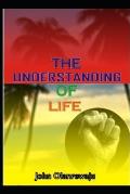 The Understanding of Life