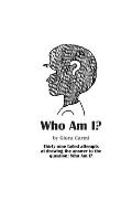 Who Am I?: Thirty nine failed attempts at drawing the answer to the question: Who Am I?