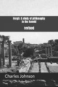 Vergil: A study of philosophy in the Aeneid: revised