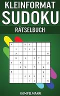 Kleinformat Sudoku R?tselbuch: 250 leichte, mittelschwere und schwere Sudokus mit L?sungen - kleine, kompakte Gr??e