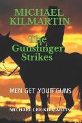 Michael Kilmartin The Gunslinger Strikes: Episodes 1-3