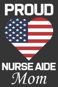 Proud Nurse Aide Mom: Valentine Gift, Best Gift For Nurse Aide Mom