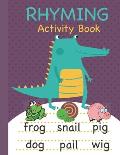 Rhyming Activity Book: Rhyming Book for Preschool and Kindergarten with Rhyming Pictures, Rhyming Matching Games Featuring a Wide Variety of