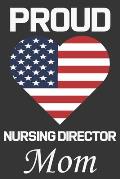 Proud Nursing Director Mom: Valentine Gift, Best Gift For Nursing Director Mom