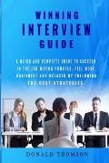 Winning Interview Guide: A quick and complete guide to succeed in the job hiring process. Learn how to be prepared feeling more confident and r