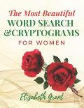 The Most Beautiful Word Search For Women: The Most Beautiful Word Search and Cryptograms For Women Vol.2 / 40 Large Print Puzzle Word Search and 60 Cr