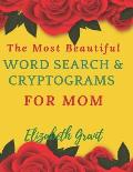The Most Beautiful Word Search & Cryptograms For Mom: The Most Beautiful Word Search and Cryptograms For Mom Vol.3 / 40 Large Print Puzzle Word Search
