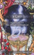Circe's Cauldron: Pagan Poems and Tales of Magic and Witchcraft