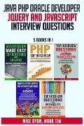 Java PHP Oracle Developer JQuery and JavaScript Interview Questions - 5 Books in 1 -