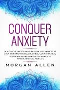 Conquer Anxiety: How to Stop Overthinking and Deal with Anxiety to Calm Your Mind and Relieve Stress, Learn Practical Meditation and Re